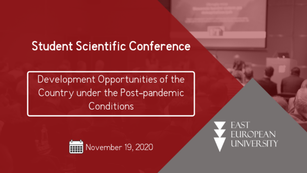 Student Scientific Conference: ’’Development Opportunities of the Country under the Post-pandemic Conditions’’