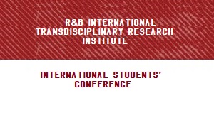 International students’ conference by The Ray & Bob (R&B) International Transdisciplinary (TD) Research Institute!