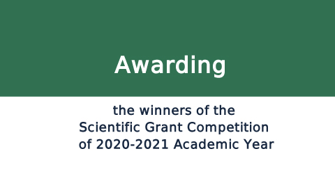 Awarding the winners of the Scientific Grant Competition of 2020-2021 Academic Year