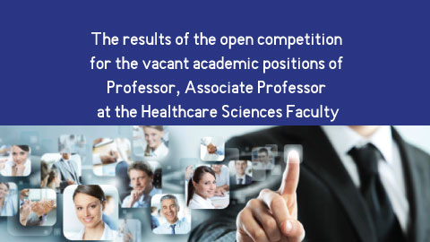 The results of the open competition for the vacant academic positions of Professor, Associate Professor at the Healthcare Sciences Faculty