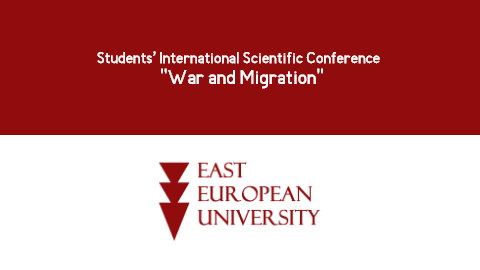 Students’ International Scientific Conference – “War and Migration”
