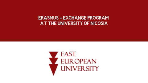 ERASMUS+ EXCHANGE PROGRAM FOR THE STUDENTS OF THE EAST EUROPEAN UNIVERSITY AT THE UNIVERSITY OF NICOSIA