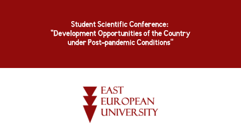 Student Scientific Conference: ”Development Opportunities of the Country under Post-pandemic Conditions”
